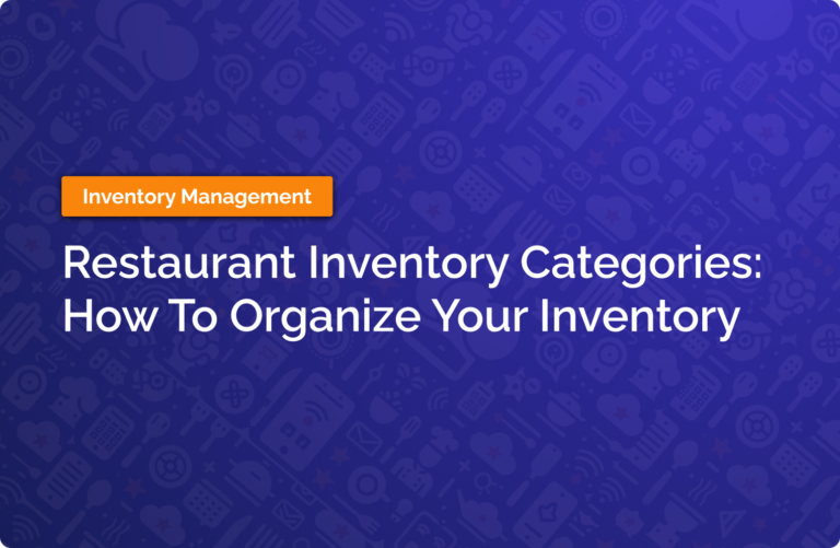 Restaurant Inventory Categories_ How To Organize Your Inventory