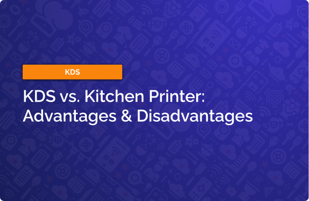A title slide for KDS vs. Kitchen Printer: Advantages & Disadvantages