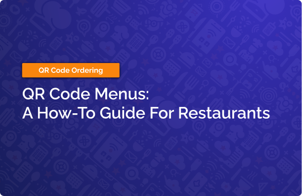 Title slide for the article QR Code Menus: A How-To Guide For Restaurants